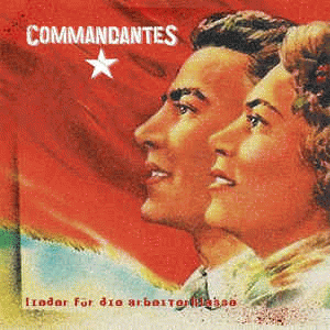 Commandantes : Lieder Für Die Arbeiterklasse